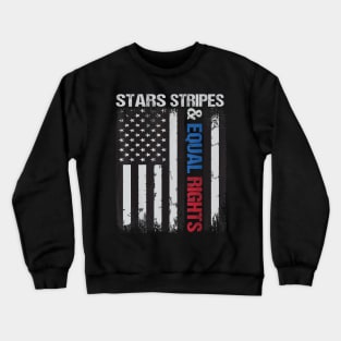 Feminist Stars Stripes Equal Rights Tee, Vintage American Flag Pro Choice Stars Stripes Equal Rights Crewneck Sweatshirt